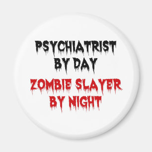 Psykiatrist by Day Zombie Sayer by Natt Magnet