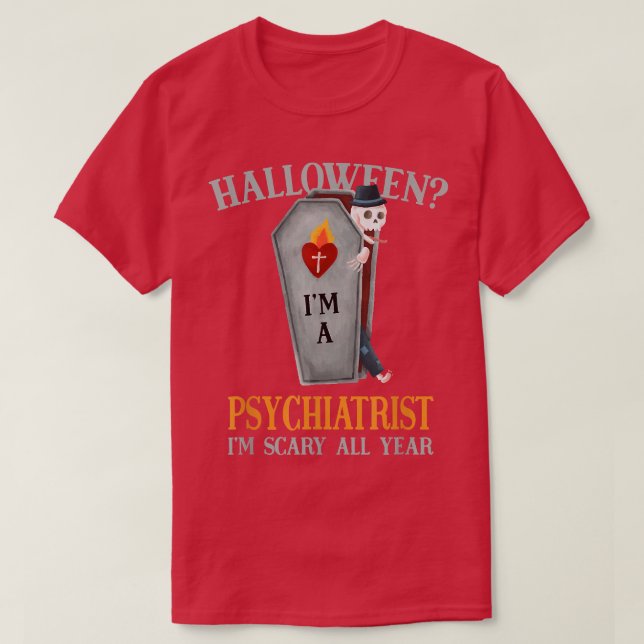 Psykiatrist jag är Scary All Year Psychiatry Hallo T Shirt (Design framsida)