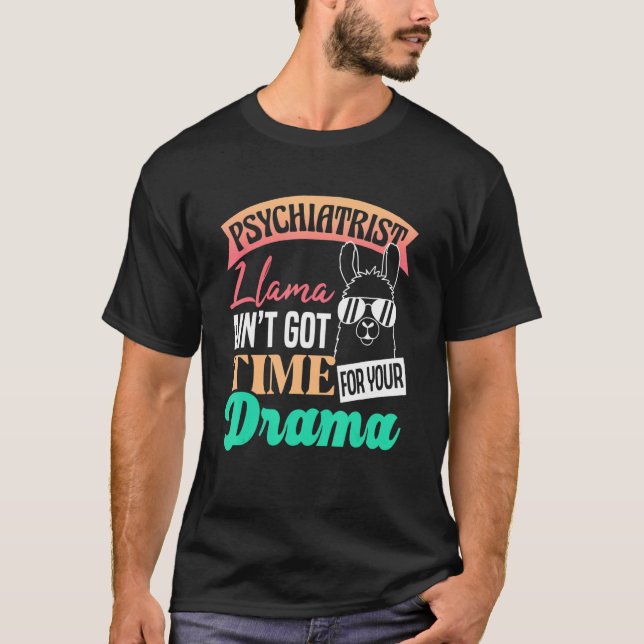 Psykiatrist Llama Aint Har Time for Your Drama P T Shirt (Framsida)
