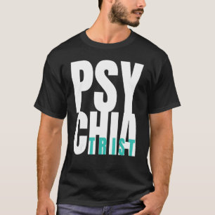 Psykiatry doktor psykisk hälsa på psykiatrisk sjuk t shirt