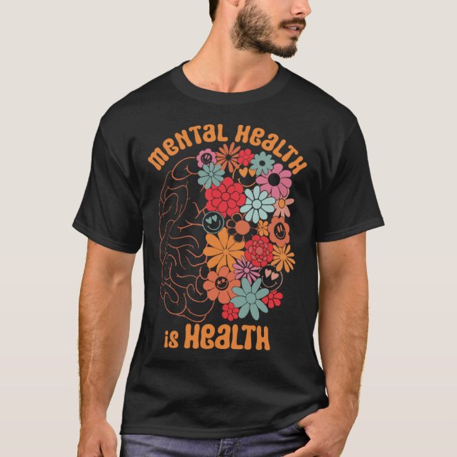 Psykisk hälsa är hälsobekämpning Blommor Brain Ret T Shirt (Framsida)
