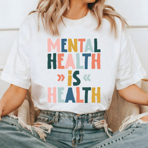 Psykisk hälsa är hälsovård T-Shirt, inspiration T Shirt