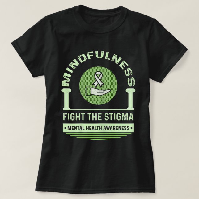 Psykisk hälsa bekämpar den psykiska hälsan i Stigm T Shirt (Design framsida)