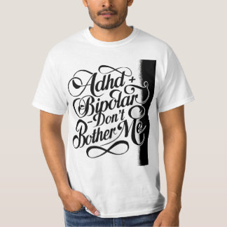 Psykisk hälsa bipolär och ADHD T Shirt
