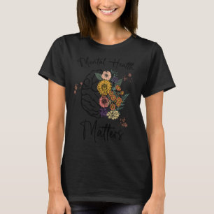 Psykisk hälsa - frågor som rör hjärnblommans psyki t shirt