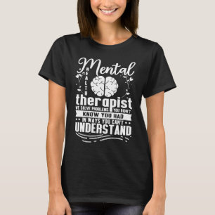 Psykisk hälsa medvetenhet Psykisk hälsa terapeut T Shirt