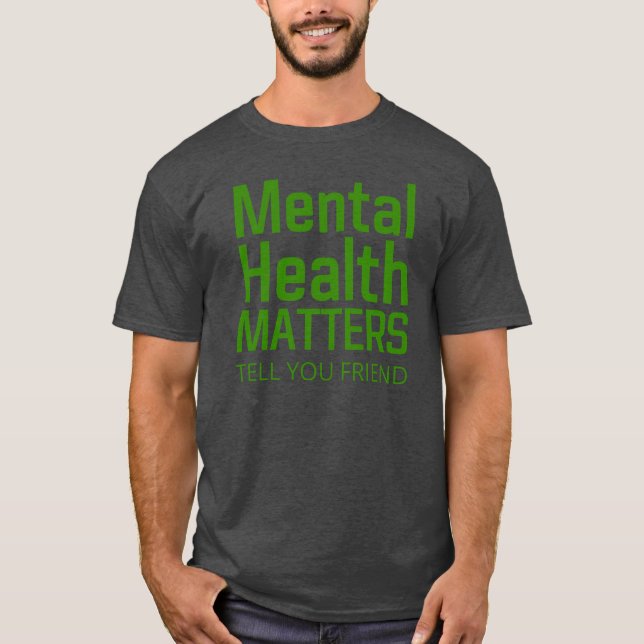 psykisk hälsa säger till vänner t shirt (Framsida)