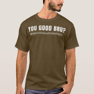 Psykisk hälsomedvetenhet - Du Bra Bro 3870 T Shirt