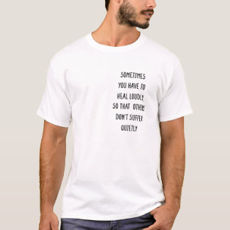 Psykisk hälsomedvetenhet ibland måste man läka t shirt