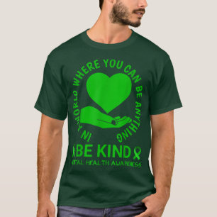 Psykisk hälsomedvetenhet Månad 2022 - Var vänlig M T Shirt