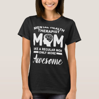 Psykisk hälsoterapi Mamma Apparat Mammor T Shirt