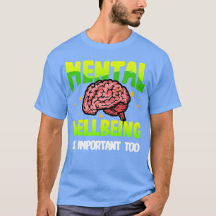 Psykisk välbefinnande är viktigt för att få ett sl t shirt