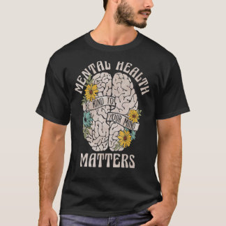 Psykiska hälsofrågor är vänliga mot ditt sinne men t shirt