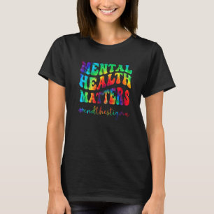Psykiska hälsofrågor Tie Dye Human Brain Sjukdom T Shirt