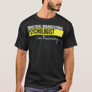 Psykolog inom industrin under utbildning t shirt