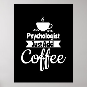 Psykolog tillsätt bara kaffe poster