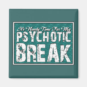 Psykotisk och mental hälsahumor magnet