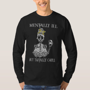 Psykt Sjuk Men Totalt Lugn Halloween Kvinnor Skele T Shirt