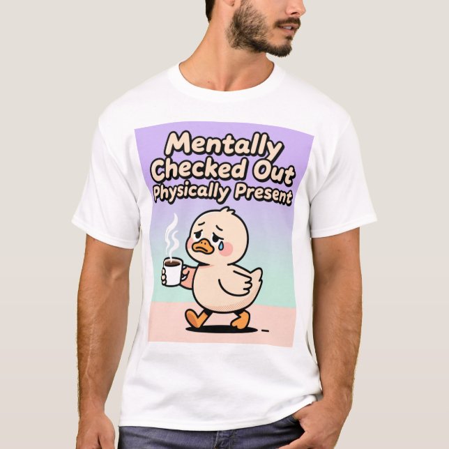 Psykt Utcheckad Fysiskt Närvarande T-Shirt (Framsida)