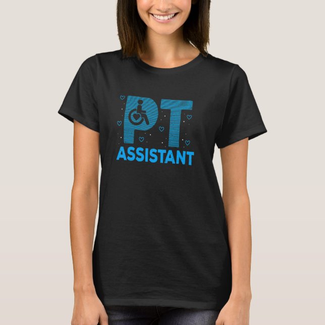 Pt Assistant Physical Therapist PTA Therapy T Shirt (Framsida)