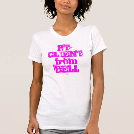 PT-CLIENT from hell Tee Shirt