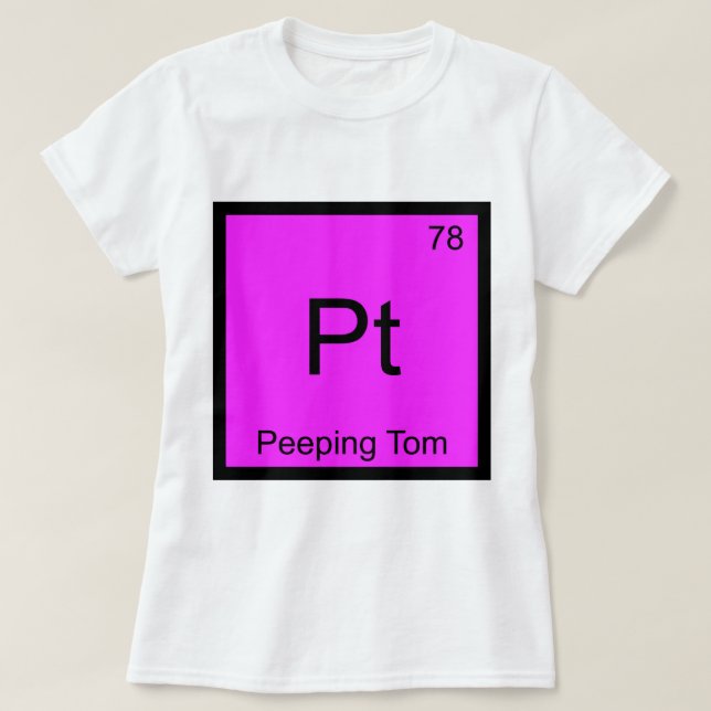 Pt - Peeping Tom Kemiskt Elemente Symbol T-Shirt (Design framsida)