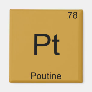 Pt - Poutine Funny Chemistry Inslag Symbol Tee Magnet