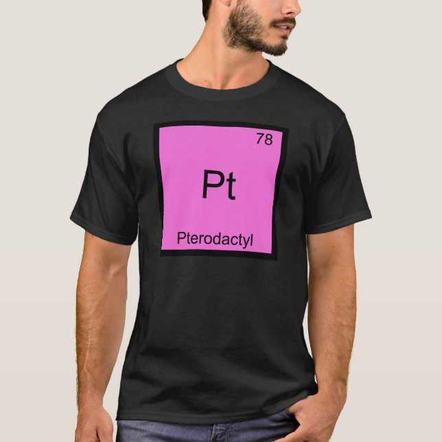 Pt - Pterodactyl Funny Chemistry Inslag-symbol Tee (Framsida)