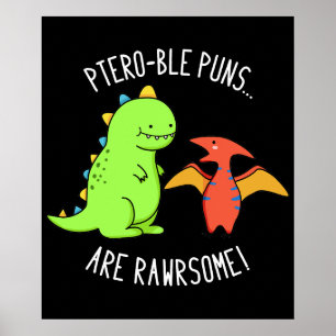 Pteroble Puns är Rawrsome Dinosaur Pun Mörk BG Poster
