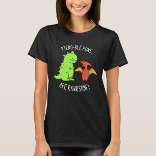 Pteroble Puns är Rawrsome Dinosaur Pun Mörk BG T Shirt