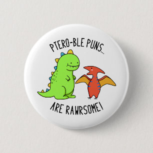 Pteroble Puns är Rawrsome Funny Dinosaur Pun Knapp