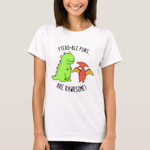 Pteroble Puns är Rawrsome Funny Dinosaur Pun T Shirt