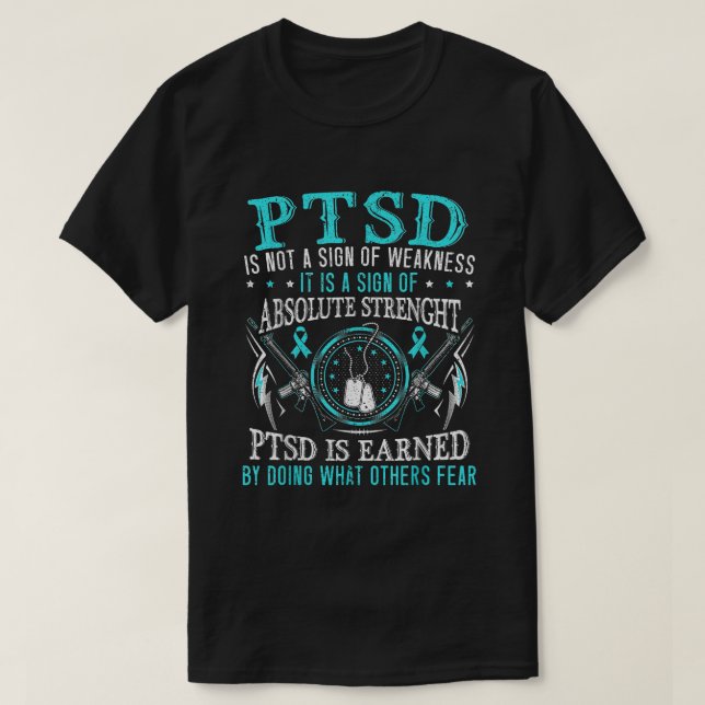 PTSD är resultatet av det som andra fruktar Stress T Shirt (Design framsida)