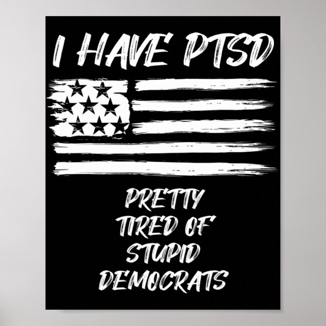 PTSD-Söten är trött på Roligt av stupiddemokrater  Poster (Framsidan)