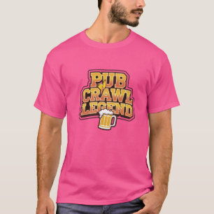 Pub Crawl Legend T Shirt