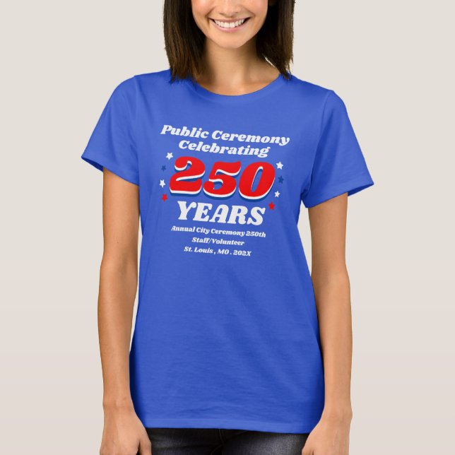 Public Ceremony Celebrating 250 Years T Shirt (Framsida)