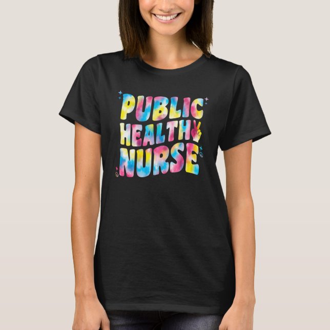 Public Health Nurse For Tie Dye Groovy Public Heal T Shirt (Framsida)