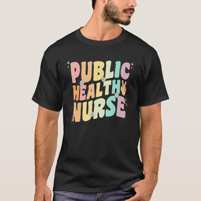 Public Health Nurse For Women Groovy Public Health T Shirt (Framsida)