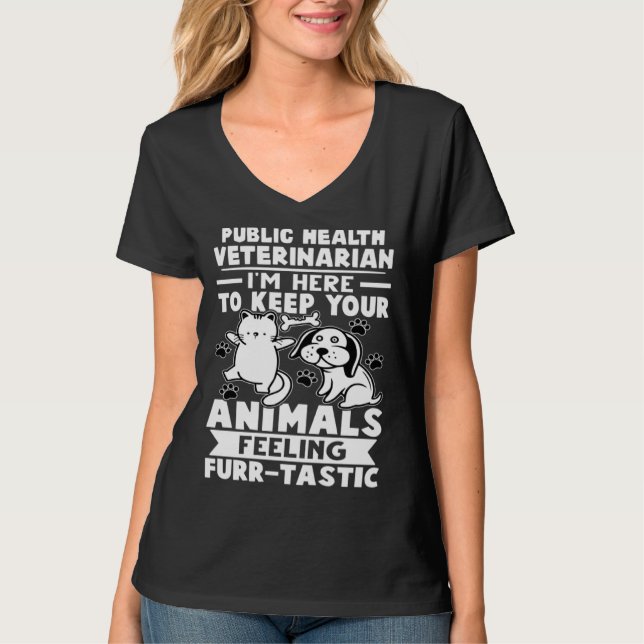 Public Health Veterinarian Keep Animals Feeling Fu T Shirt (Framsida)