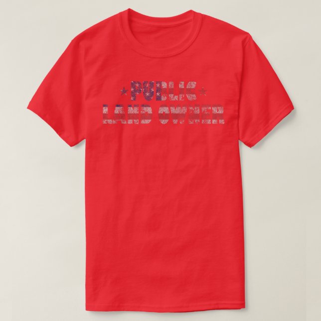 Public Land Owner Patriotic American Flagga Distre T Shirt (Design framsida)