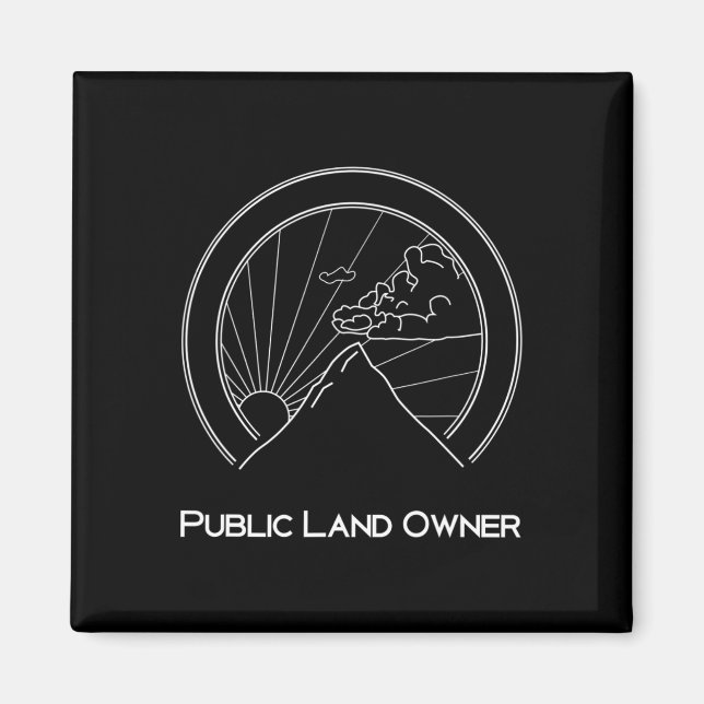 Public Land Owner Shirt - Mountain Climber Hiking  Magnet (Framsidan)
