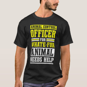 Public Safety Rädda djuren, ansvarig för djurkontr T Shirt
