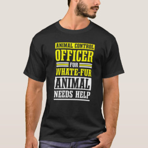 Public Safety Rädda djuren, ansvarig för djurkontr T Shirt