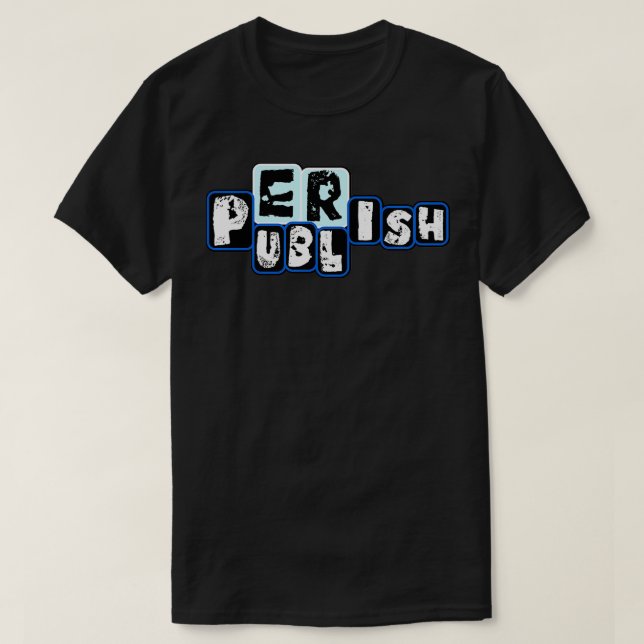 Publicera eller Perish Scientist Design T Shirt (Design framsida)