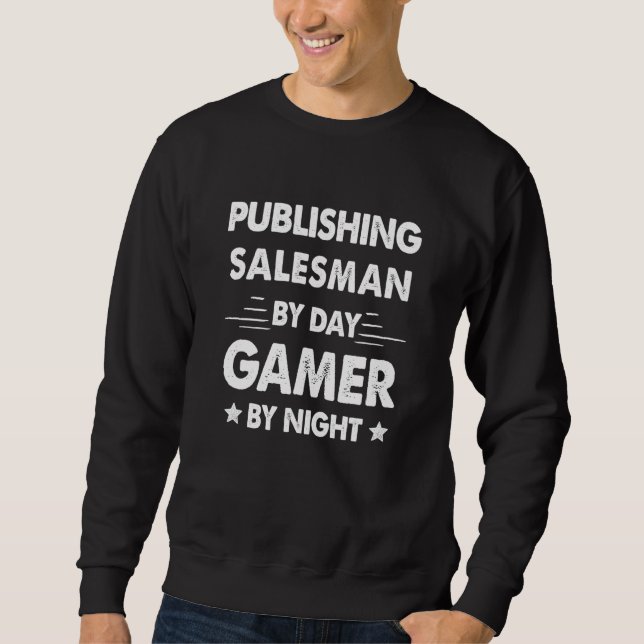 Publishing Salesman By Day Gamer By Night Lång Ärmad Tröja (Framsida)