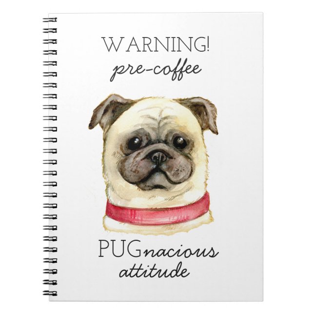 Puckig attityd före kaffet med Pug Anteckningsbok (Framsidan)