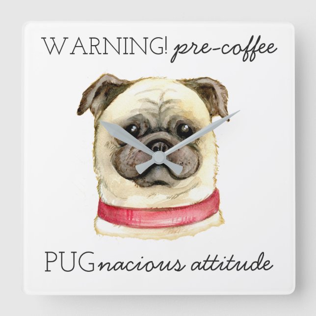 Puckig attityd före kaffet med Pug Fyrkantig Klocka (Framsida)