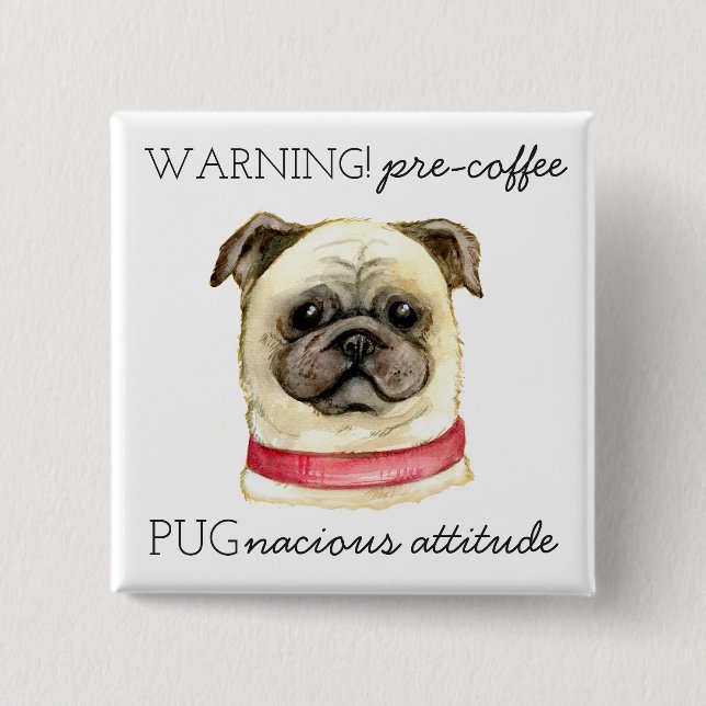Puckig attityd före kaffet med Pug Knapp (Framsida)