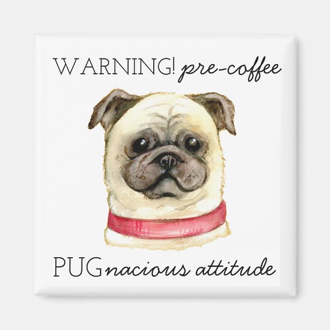 Puckig attityd före kaffet med Pug Magnet (Framsidan)