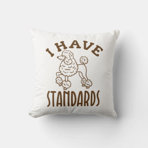 Pudel Ägare jag har standarder Kudde